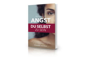 Überwinde die Angst du selbst zu sein von Benedikt Ahlfeld