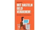 Mit Basteln Geld verdienen Online Kurs